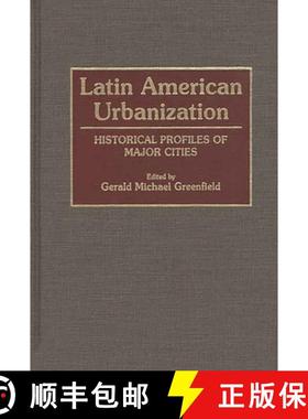 【3-4周达】Latin American Urbanization: Historical Profiles of Major Cities [9780313259371]