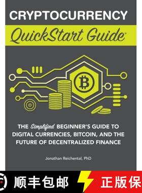 【3-4周达】Cryptocurrency QuickStart Guide: The Simplified Beginner's Guide to Digital Currencies, Bi... [9781636100425]