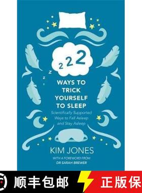 【3-4周达】222 Ways to Trick Yourself to Sleep: Scientifically Supported Ways to Fall Asleep and Stay... [9780349421803]