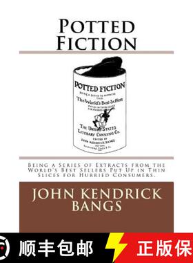 【3-4周达】Potted Fiction: Being a Series of Extracts from the World's Best Sellers Put Up in Thin Sl... [9783959400671]