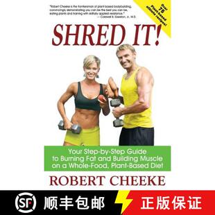 【3-4周达】Shred It!: Your Step-by-Step Guide to Burning Fat and Building Muscle on a Whole-Food, Pla... [9780984391615]