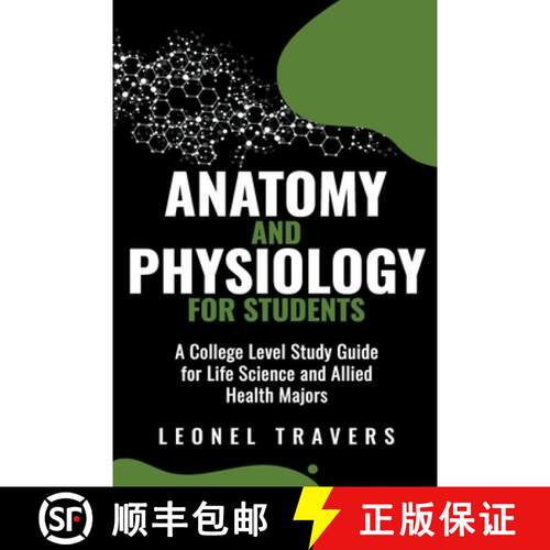 【3-4周达】Anatomy and Physiology For Students: A College Level Study Guide for Life Science and Alli... [9798215487211]