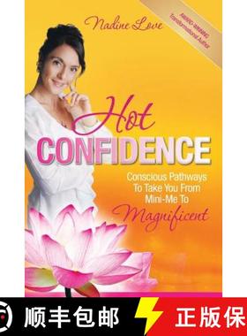 预订 Hot Confidence: Conscious Pathways to Take You from Mini-Me to Magnificent [9781452503592]