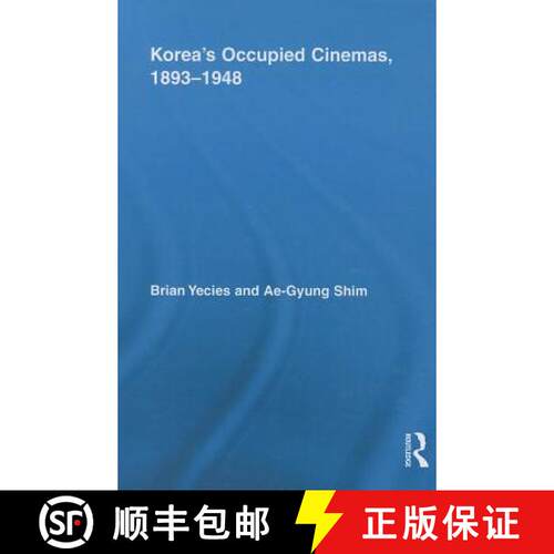 【3-4周达】Korea's Occupied Cinemas, 1893-1948: The Untold History of the Film Industry [9780415740487]