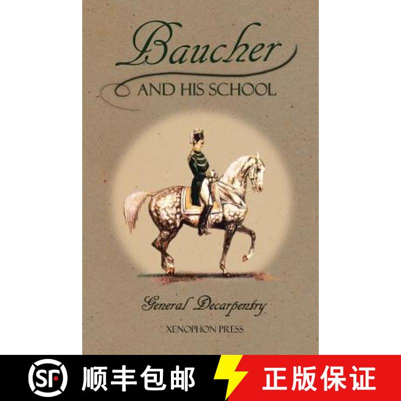 预订 Baucher and His School: With Appendix I: Recollections From LOUIS RUL and EUGENE CARON With Appe... [9780933316201]