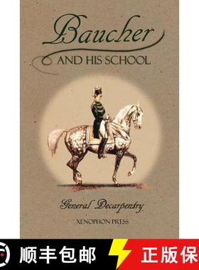 【3-4周达】Baucher and His School: With Appendix I: Recollections From LOUIS RUL and EUGENE CARON Wit... [9780933316201]