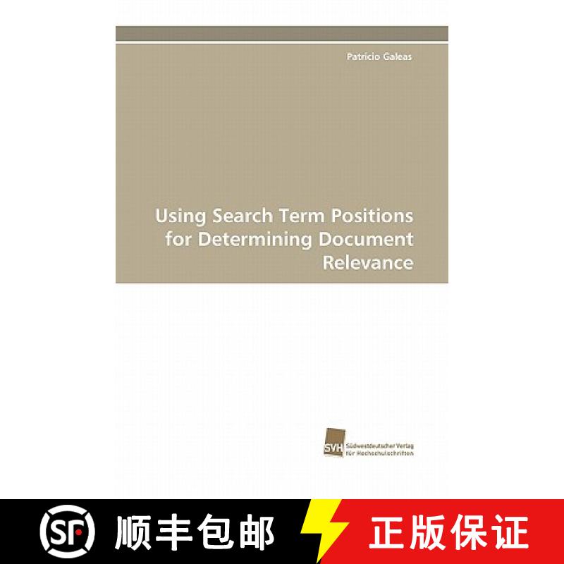 预订 Using Search Term Positions for Determining Document Relevance [9783838124223]
