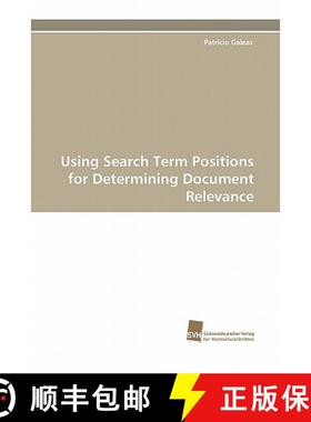 预订 Using Search Term Positions for Determining Document Relevance [9783838124223]