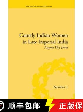 【3-4周达】Courtly Indian Women in Late Imperial India [9781138663640]