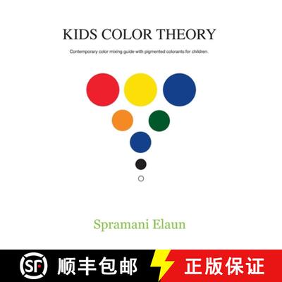 【3-4周达】Kids Color Theory: Contemparay color mixing guide with pigmented colorants for children. [9780991626434]