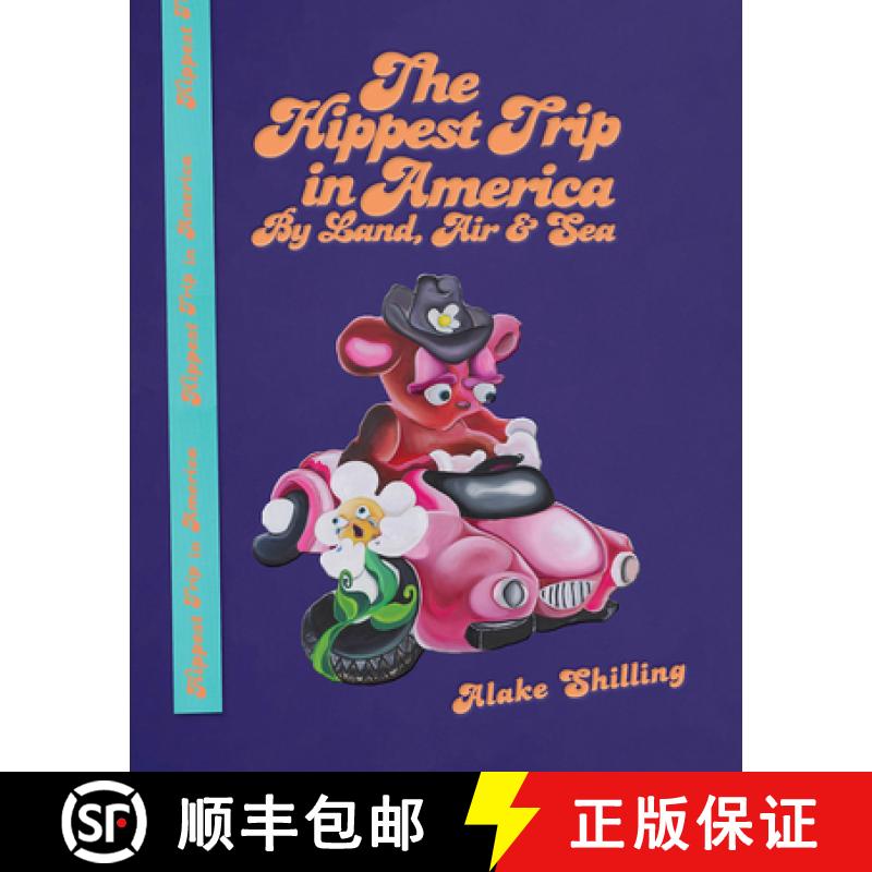 【3-4周达】Alake Shilling: The Hippest Trip in America : By Land, Air and Sea [9781737599821]