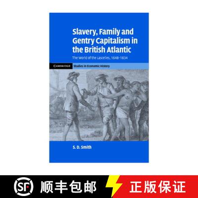 【3-4周达】Slavery, Family, and Gentry Capitalism in the British Atlantic: The World of the Lascelles... [9780521863384]