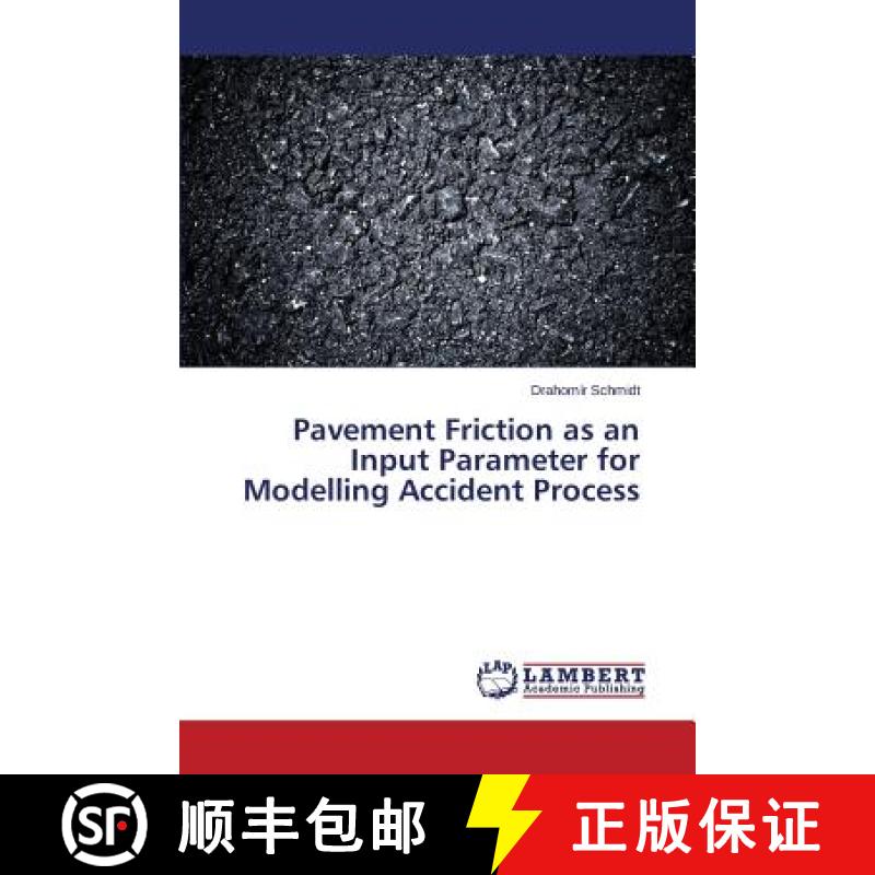预订 Pavement Friction as an Input Parameter for Modelling Accident Process [9783659510458]
