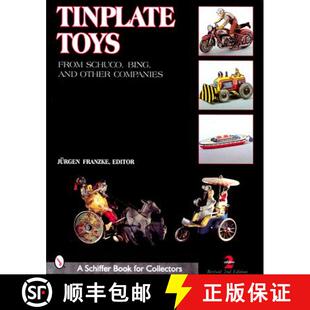 【3-4周达】Tinplate Toys: From Schuco, Bing, and Other Companies: From Schuco, Bing, & Other Companies [9780764310980]