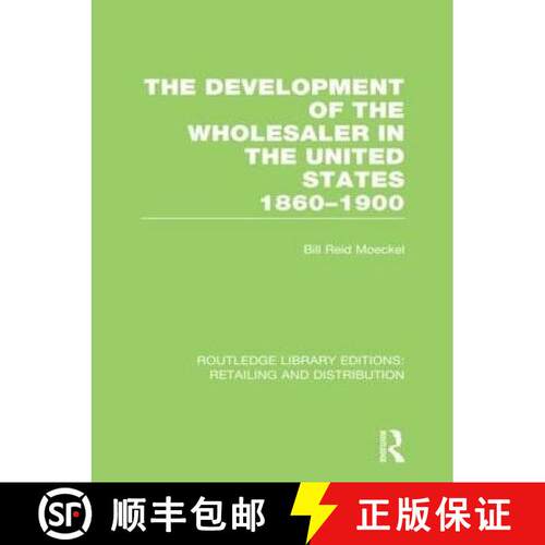 【3-4周达】精装 Development of the Wholesaler in the United States 1860-1900 (RLE Retailing and Distr... [9780415624138]