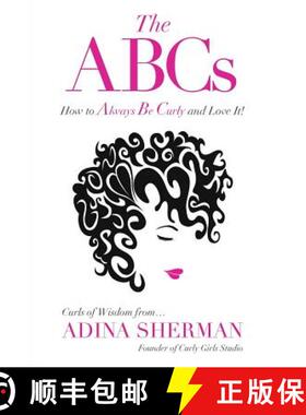 【3-4周达】ABCs How To Always Be Curly and Love It! Curls of Wisdom from...Adina Sherman: Curls of Wi... [9781773023311]