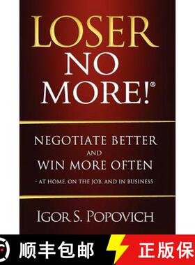 【3-4周达】Loser No More! Negotiate Better and Win More Often - at Home, on the Job and in Business [9780980622300]