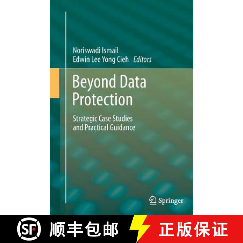 【3-4周达】Beyond Data Protection : Strategic Case Studies and Practical Guidance [9783642435591]