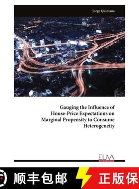 【3-4周达】Gauging the Influence of House-Price Expectations on Marginal Propensity to Consume Hetero... [9789999313506]