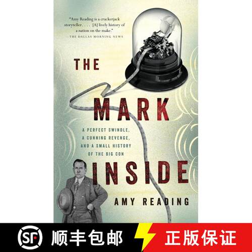 【3-4周达】The Mark Inside: A Perfect Swindle, a Cunning Revenge, and a Small History of the Big Con [9780307473592]