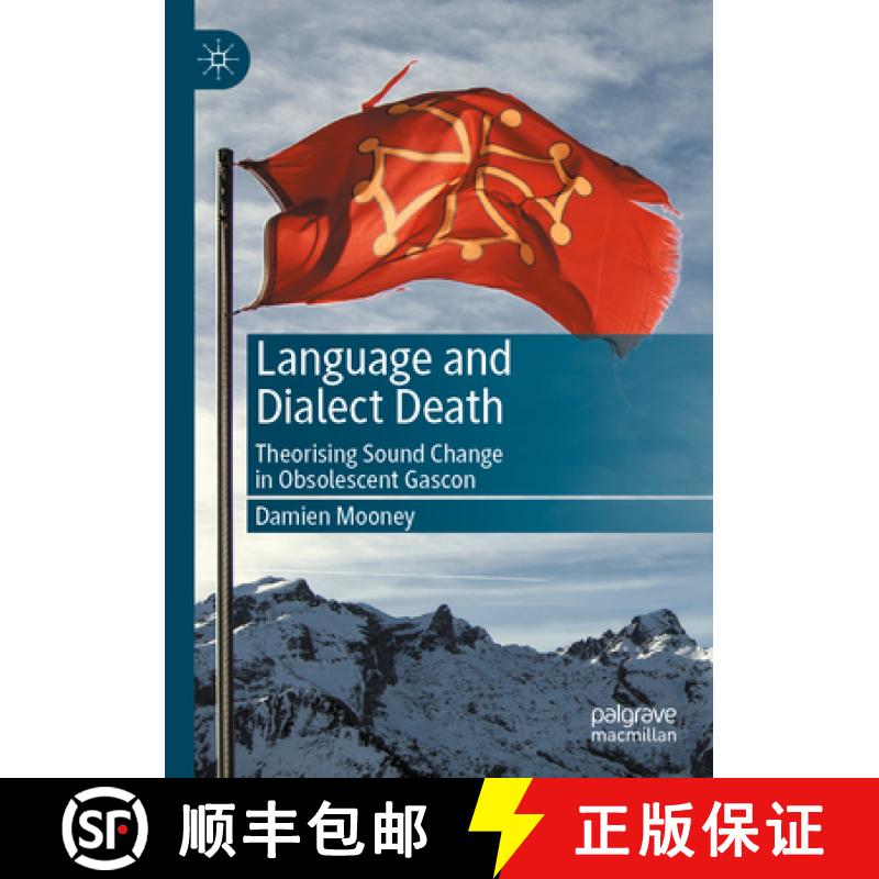 【3-4周达】Language and Dialect Death: Theorising Sound Change in Obsolescent Gascon [9783031511035]