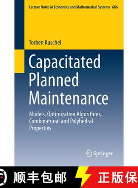 【3-4周达】Capacitated Planned Maintenance : Models, Optimization Algorithms, Combinatorial and Polyh... [9783319402888]