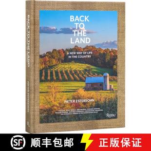 【3-4周达】Back to the Land: A New Way of Life in the Country: Foraging, Cheesemaking, Beekeeping, Sy... [9780847899937]