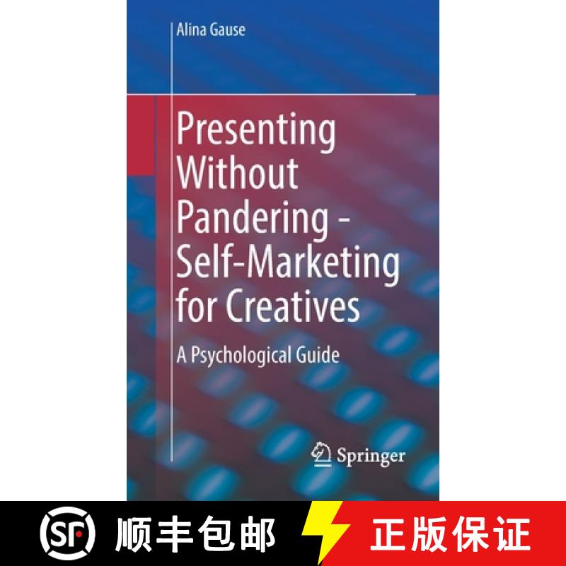 【3-4周达】Presenting Without Pandering - Self-Marketing for Creatives : A Psychological Guide [9783662643044]