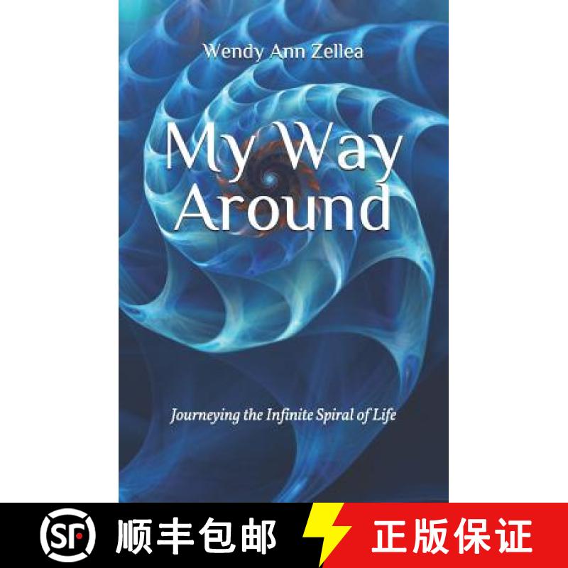 【3-4周达】My Way Around: Journeying the Infinite Spiral of Life [9781732177529]