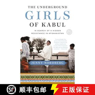 【3-4周达】The Underground Girls of Kabul: In Search of a Hidden Resistance in Afghanistan [9780307952509]