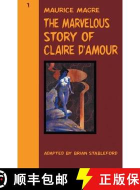 【3-4周达】The Marvelous Story of Claire d'Amour [9781612276526]