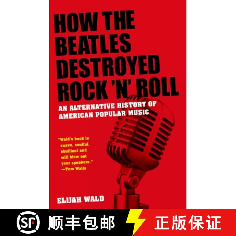 【3-4周达】How the Beatles Destroyed Rock 'n' Roll: An Alternative History of American Popular Music [9780199756971]