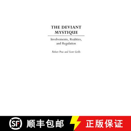 【3-4周达】精装 The Deviant Mystique: Involvements, Realities, and Regulation [9780275978228]