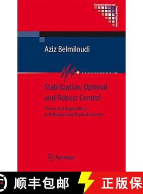 【3-4周达】Stabilization, Optimal and Robust Control : Theory and Applications in Biological and Phys... [9781848003439]