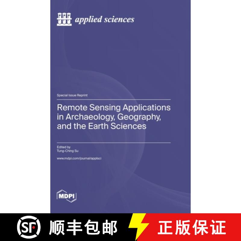 【3-4周达】Remote Sensing Applications in Archaeology, Geography, and the Earth Sciences [9783036582788]