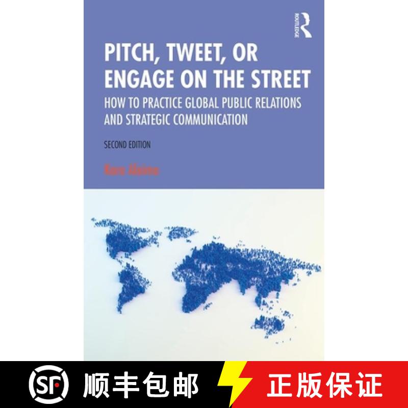 【3-4周达】Pitch, Tweet, or Engage on the Street : How to Practice Global Public Relations and Strate... [9780367188528]