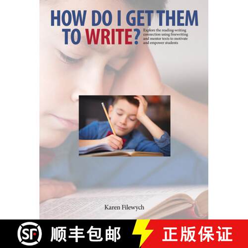 【3-4周达】How Do I Get Them to Write?: Explore the Reading-Writing Connection Using Freewriting and ... [9781551383224]