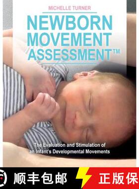 【3-4周达】Newborn Movement Assessment(TM): The Evaluation and Stimulation of an Infant's Development... [9780692578711]
