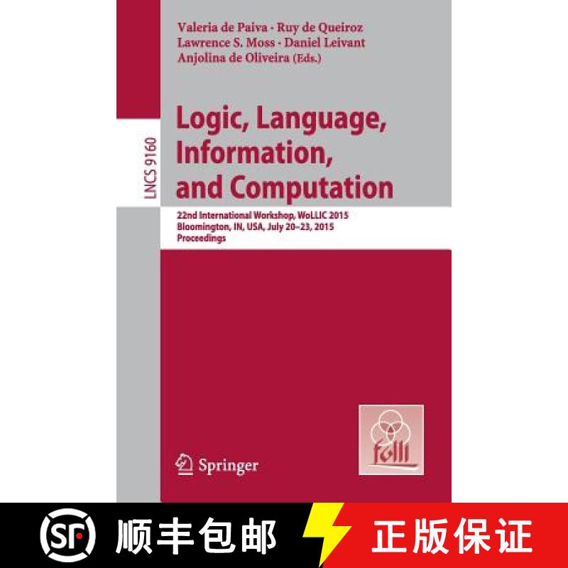 【4周达】Logic, Language, Information, and Computation : 22nd International Workshop, WoLLIC 2015, Bl... [9783662477083]