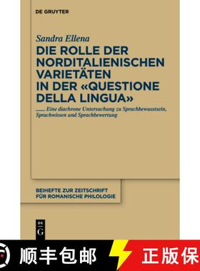 【3-4周达】Die Rolle der norditalienischen Varietaten in der Questione della lingua: Eine diachrone U... [9783110252651]