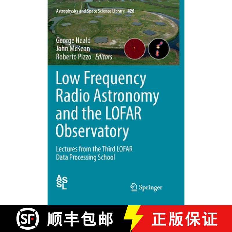 【3-4周达】Low Frequency Radio Astronomy and the LOFAR Observatory : Lectures from the Third LOFAR Da... [9783030132415]