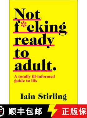 【3-4周达】Not F*cking Ready to Adult: A Totally Ill-informed Guide to Life [9780008288013]