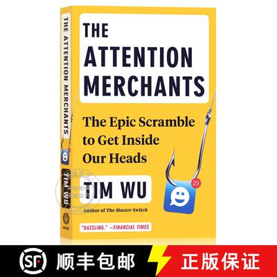 现货 注意力商人 The Attention Merchants: The Epic Scramble to Get Inside Our Heads [9780804170048]