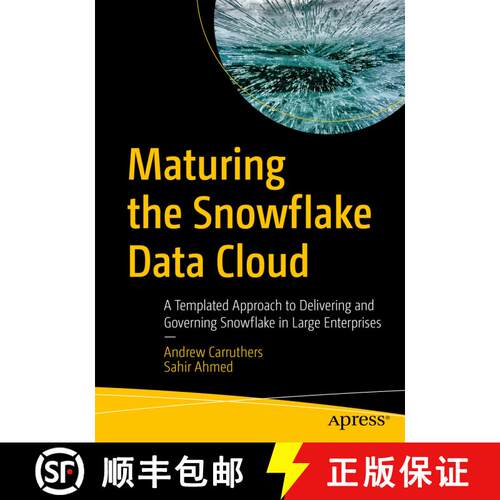 【3-4周达】Maturing the Snowflake Data Cloud : A Templated Approach to Delivering and Governing Snowf... [9781484293393]