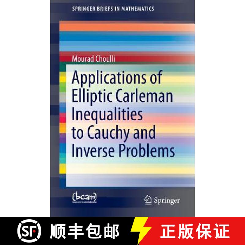 【3-4周达】Applications of Elliptic Carleman Inequalities to Cauchy and Inverse Problems [9783319336411]