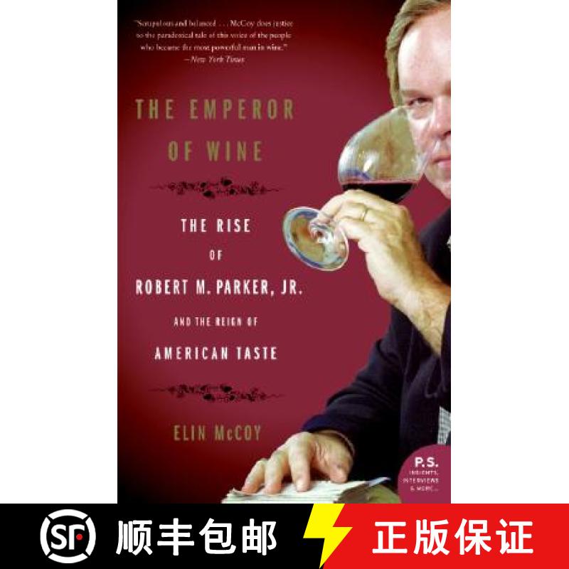 【3-4周达】The Emperor of Wine: The Rise of Robert M. Parker, Jr., and the Reign of American Taste [9780060093693]