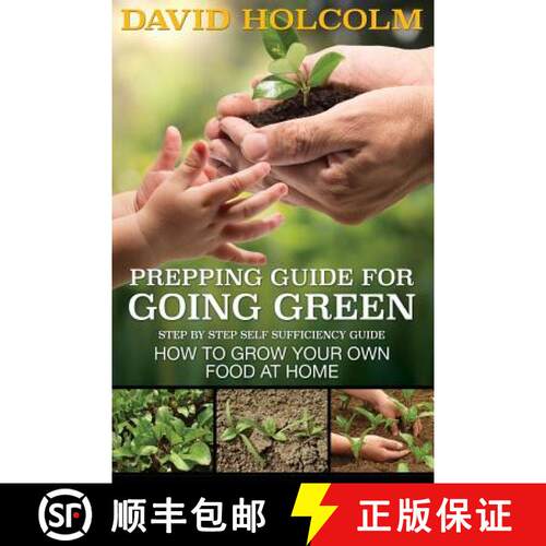 【3-4周达】Prepping Guide for Going Green: Step by Step Self Sufficiency Guide [9781632874603]