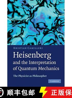 【3-4周达】Heisenberg and the Interpretation of Quantum Mechanics: The Physicist as Philosopher [9780521884846]