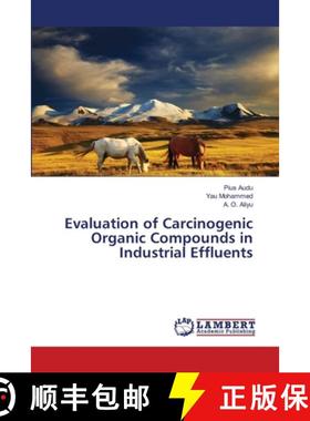 预订 Evaluation of Carcinogenic Organic Compounds in Industrial Effluents [9783659479830]
