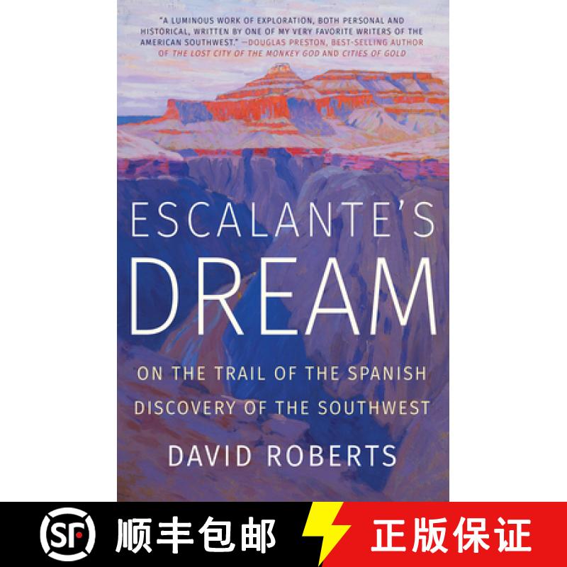 【3-4周达】Escalante's Dream: On the Trail of the Spanish Discovery of the Southwest [9780393358452]